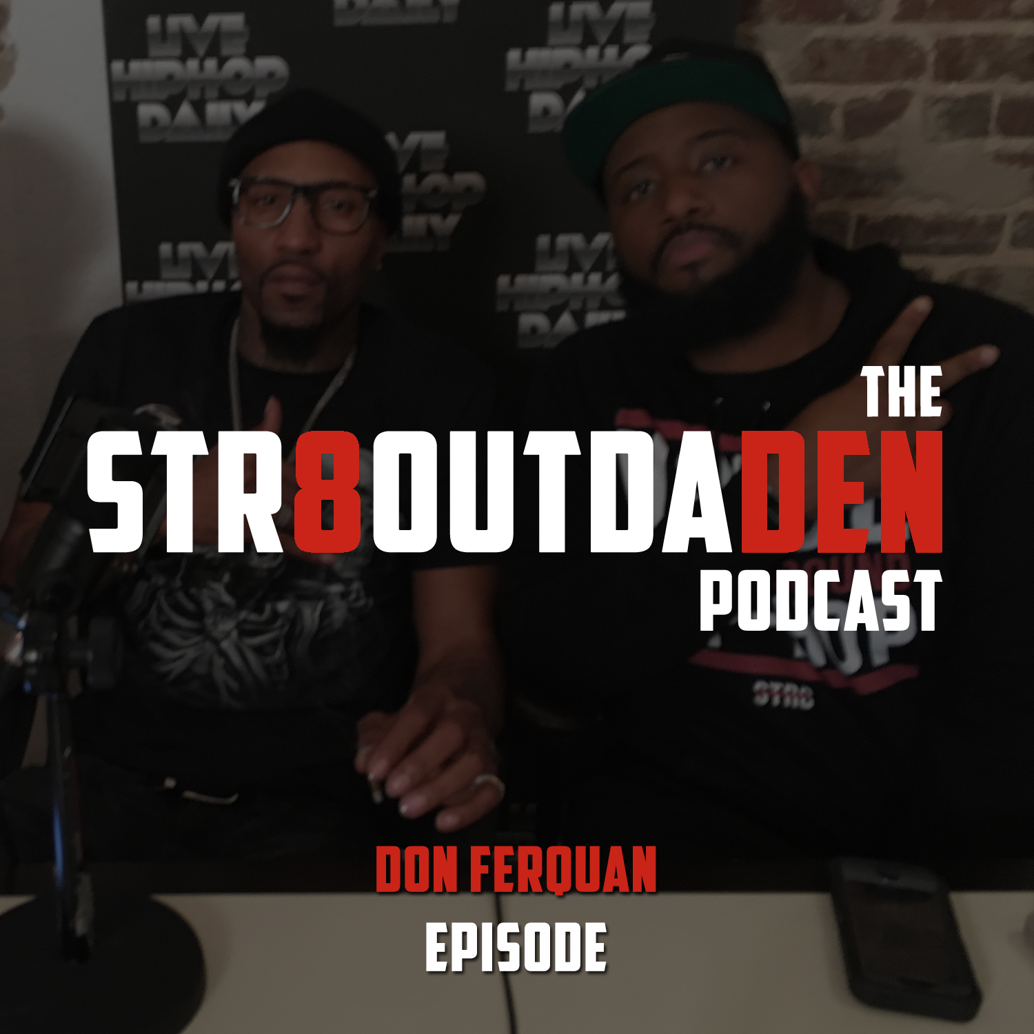 Str8OutDaDen Podcast: Just A Moment With Don Ferquan Before Vacation