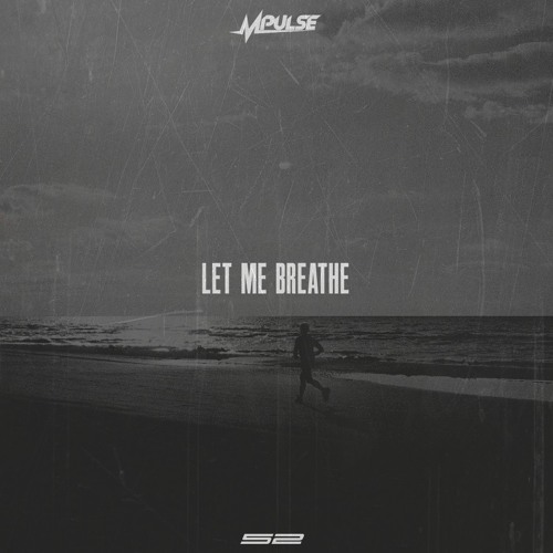 Mpulse – “Let Me Breathe” (Prod. By Mpulse)