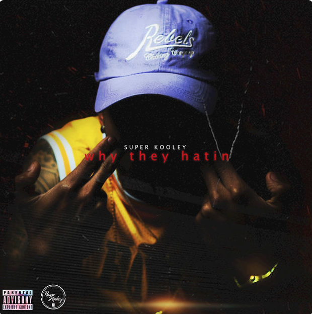 Superkooley – “Why They Hatin”
