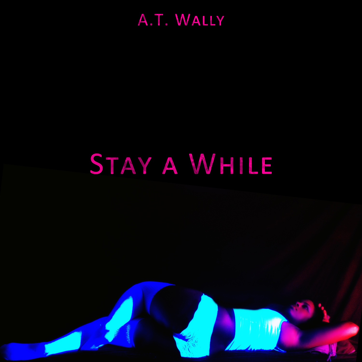 A.T. Wally – “Stay A While”
