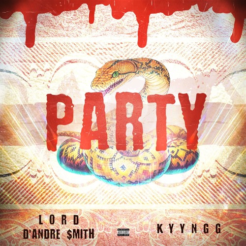 Lord D’Andre $mith & Kyyngg Come Together For “Party” Anthem