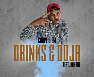 Carpe Diem ‘Drinks & Doja’ Feat KoKane