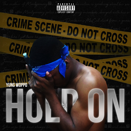 Yung Woppo – “Hold On”