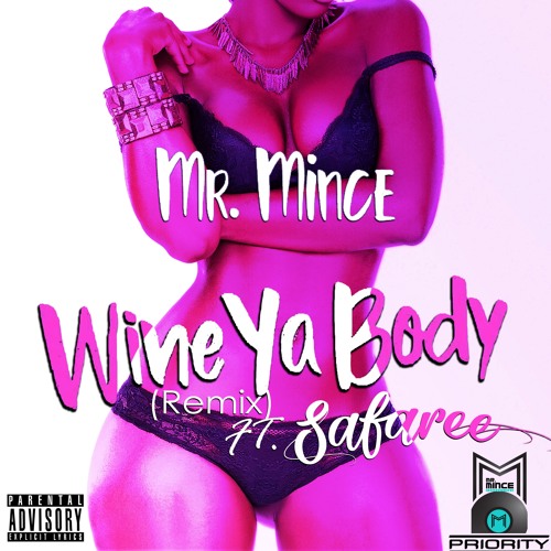 Mr. Mince-Wine Ya Body Remix ft. Safaree