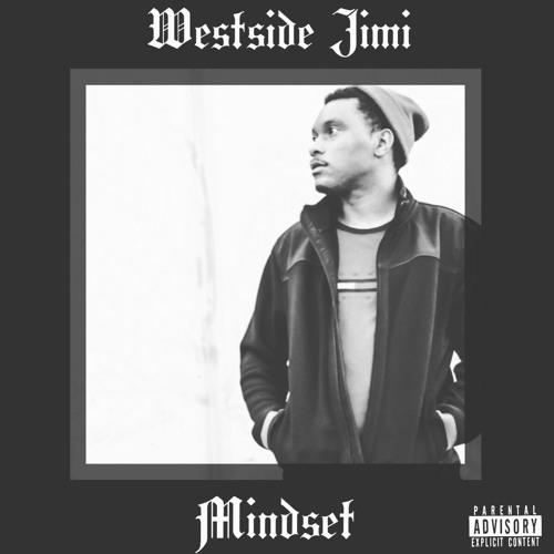 Westside Jimi Drops Off A Quick Two Piece w/ “Mindset” & “Piece Of Cake”