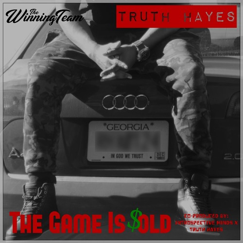 TRUTH Hayes Says “The Game Is Sold” On New Single