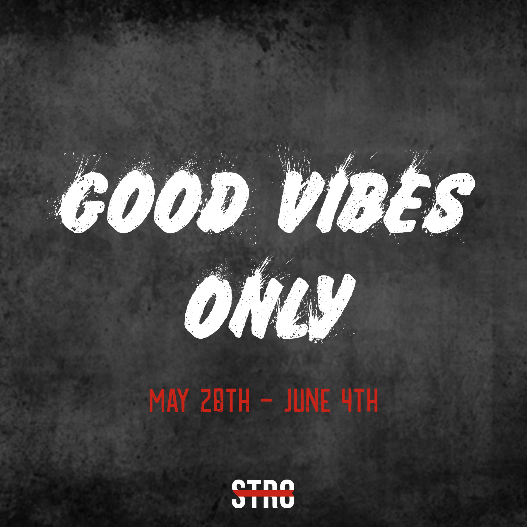 Good Vibes Only: May 28th – June 4th