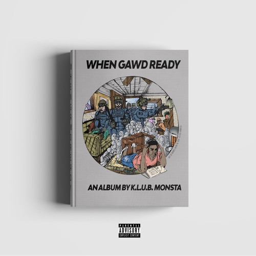 K.L.U.B. Monsta Releases ‘When Gawd Ready’ LP