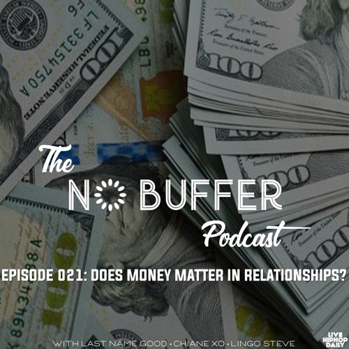 The No Buffer Podcast Episode 021: Does Money Matter In Relationships?