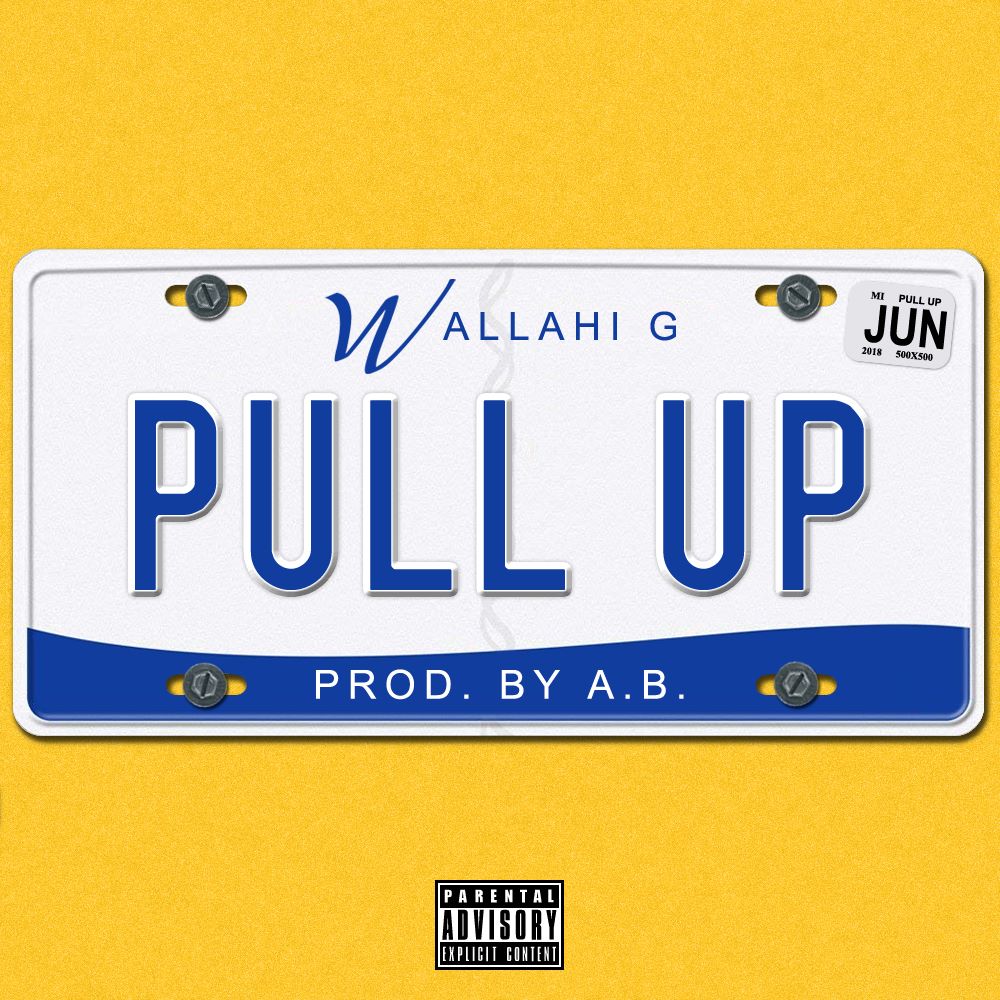 Wallahi G – “Pull Up”