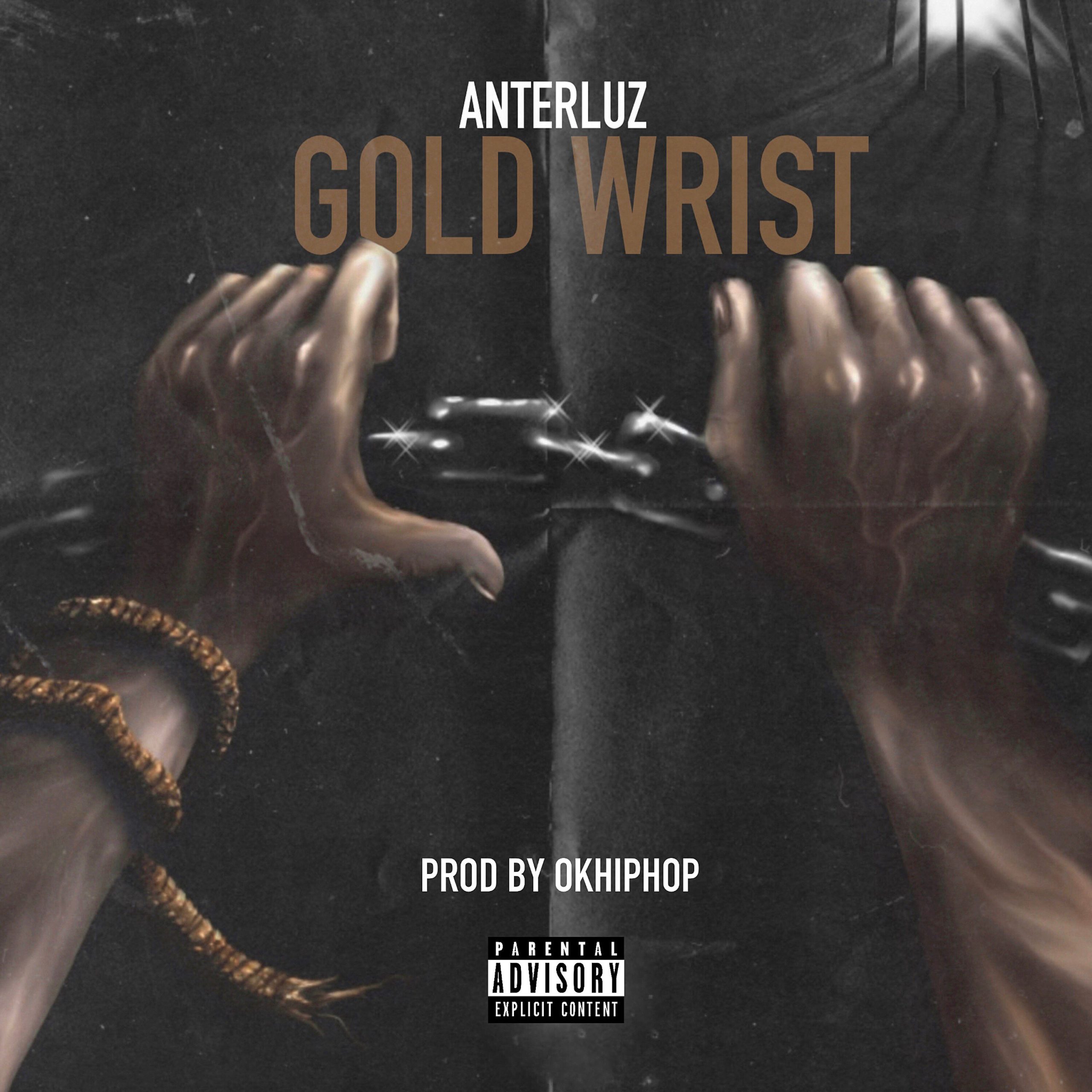 Anterluz – “Gold Wrist”